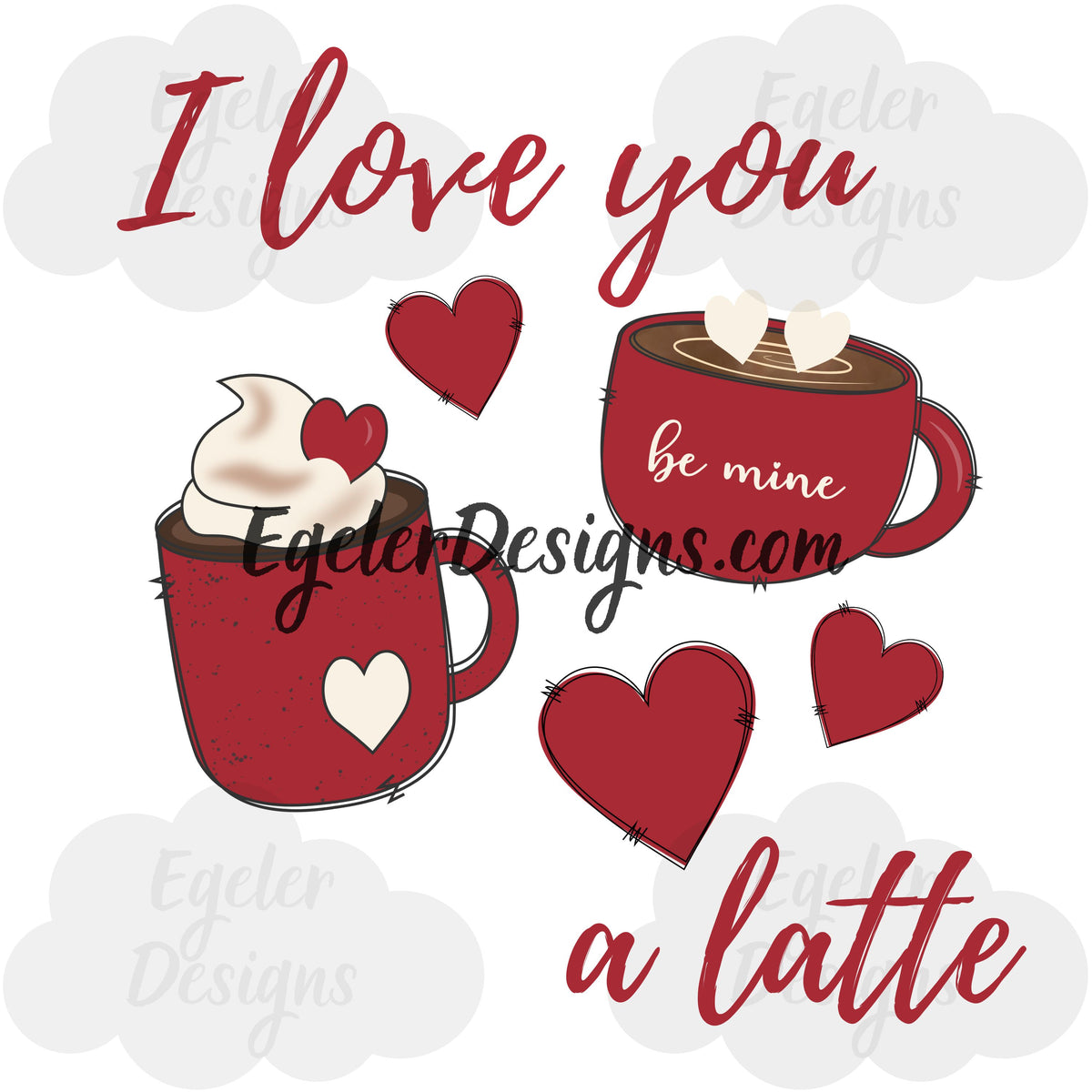Love You A Latte PNG Egeler Designs