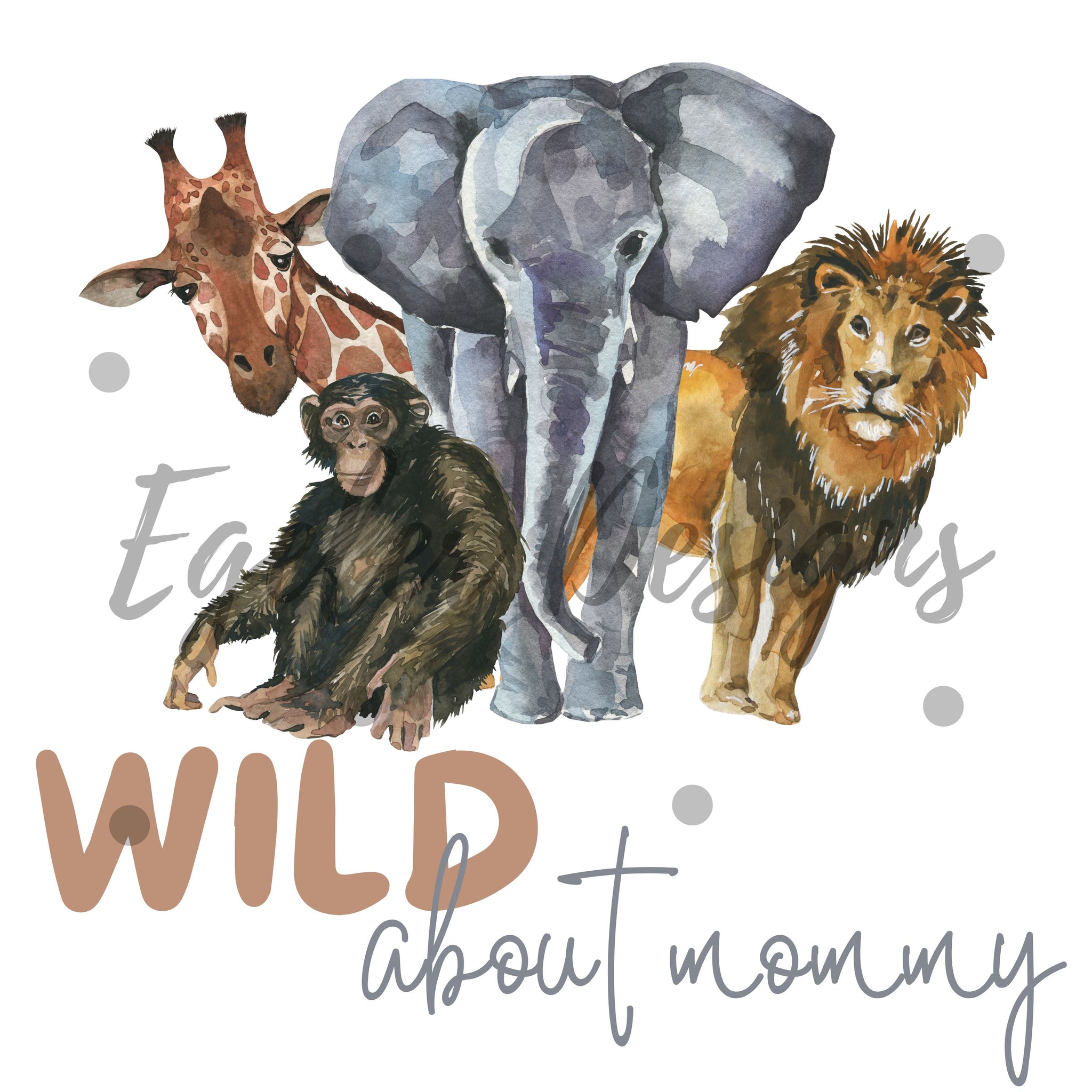Wild About Mommy PNG