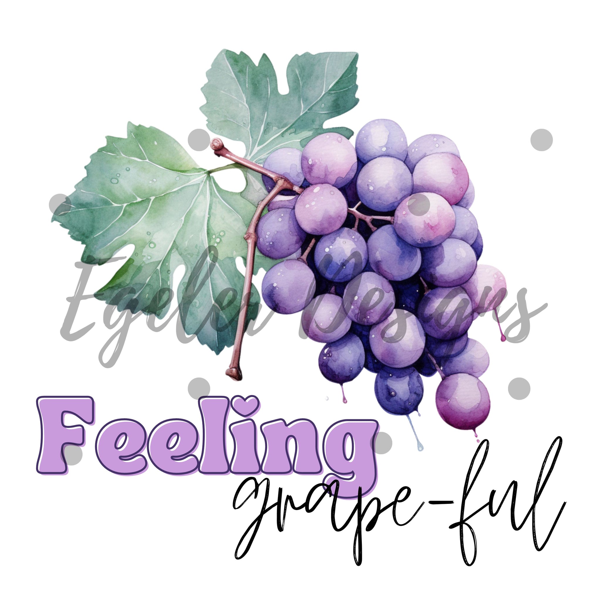 Feeling Grapeful PNG Digital Download — NOT seamless. LIMITED 35