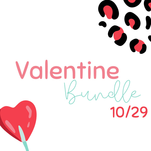 Valentine Bundle 10/29