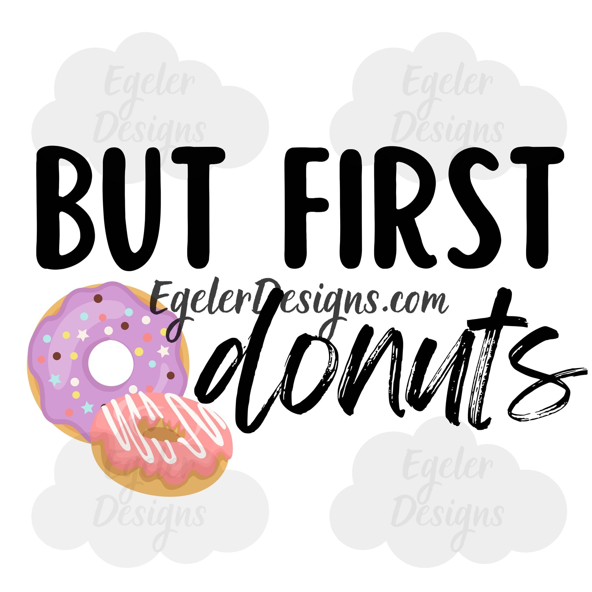 But First PNG – Egeler Designs