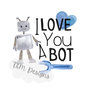 I Love You A Bot - Boy PNG