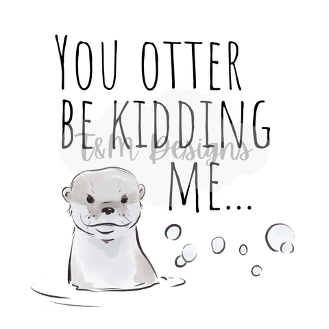 Otter Be Kiddin' PNG