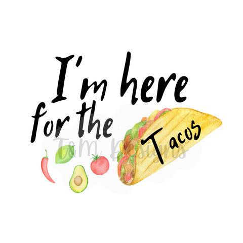 Here For The Tacos PNG